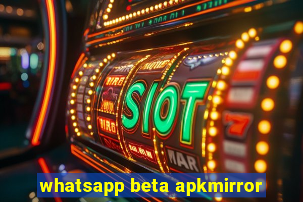 whatsapp beta apkmirror